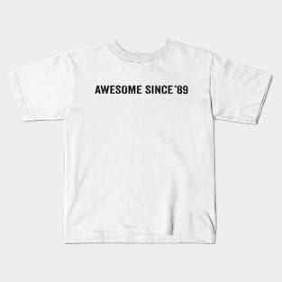 Awesome Since 1989 white shirt Kids T-Shirt